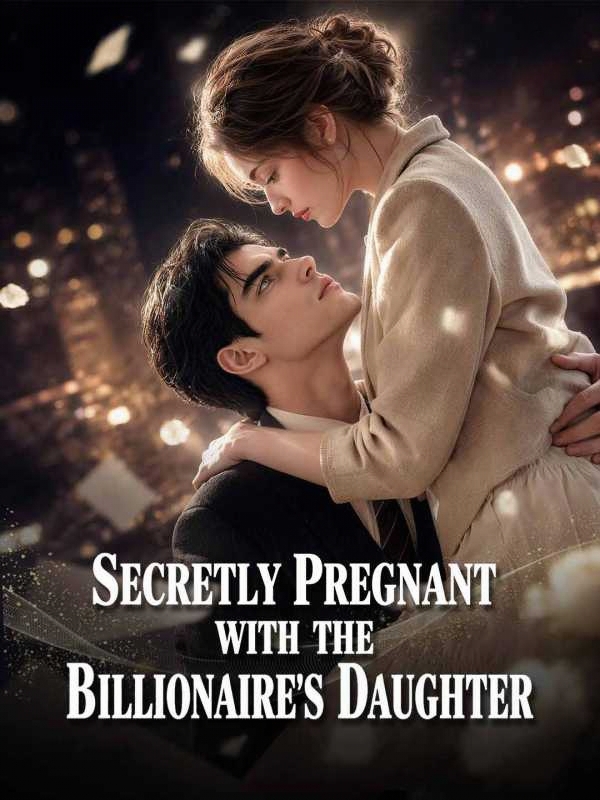 Embarazada en Secreto de la Hija del Multimillonario